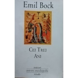 Emil Bock - Cei trei ani (editia 2007)