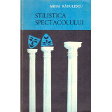 Mihai Radulescu - Stilistica spectacolului - 135809