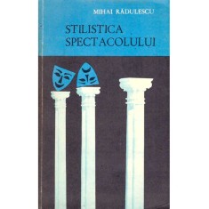 Mihai Radulescu - Stilistica spectacolului - 135809