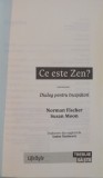 CE ESTE ZEN, DIALOG PENTRU INCEPATORI de NORMAN FISCHER, SUSAN MOON, 2016