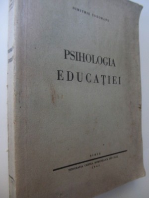 Psihologia educatiei , 1942 (cu semnatura autorului) - Dimitrie Todoranu foto