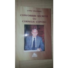 Convorbiri secrete cu Corneliu Coposu- Liviu Valenas