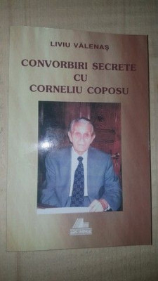 Convorbiri secrete cu Corneliu Coposu- Liviu Valenas foto