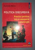 CAMELIA BECIU - POLITICA DISCURSIVA * PRACTICI POLITICE INTR-O CAMPANIE