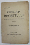 PSIHOLOGIA REGRETULUI - REGRETUL CA IZOR DE INSPIRATIE POETICA - SENTIMENTALUL de N. ZAHARIA , 1922