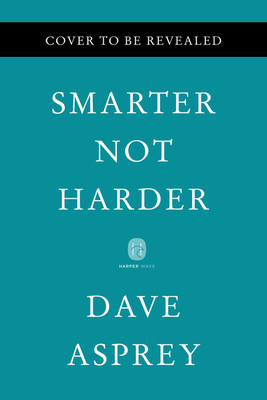 Smarter Not Harder: The Biohacker&amp;#039;s Guide to Getting the Body and Mind You Want foto