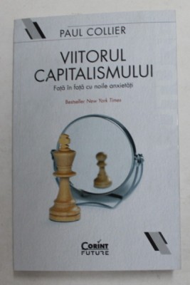 VIITORUL CAPITALISMULUI , FATA IN FATA CU NOILE ANXIETATI de PAUL COLLIER , 2022 foto