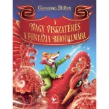 A nagy visszat&eacute;r&eacute;s a Fant&aacute;zia Birodalm&aacute;ba - Geronimo Stilton
