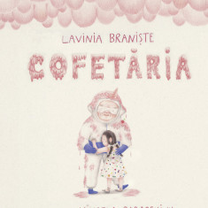 Cofetaria - Lavinia Braniste