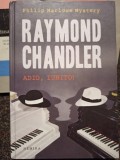 Raymond Chandler - Adio, iubito! (Editia: 2010)