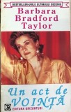 Un act de vointa Barbara Bradford Taylor, Alta editura