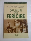 DRUMURI SPRE FERICIRE - GLENN VAN EKEREN