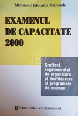 Examenul de capacitate 2000. Graficul, regulamentul de organizare si desfasurare si programele de examen foto
