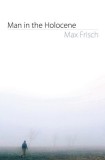 Man in the Holocene de Max Frisch - Roman (Carti in engleza)