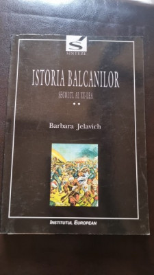Istoria Balcanilor. Secolul al XX-lea (Vol. II) - Barbara Jelavich foto