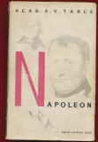 Acad. E. V. Tarle, "Napoleon" Editia a II-a, revazuta - 1959