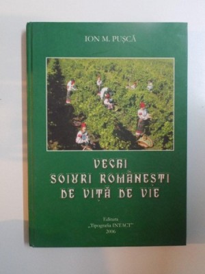 VECHI SOIURI ROMANESTI DE VITA DE VIE de ION M. PUSCA , 2006 foto