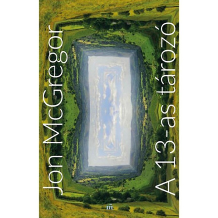 A 13-as t&aacute;roz&oacute; - Jon McGregor