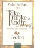 Take, Ianke si Kadir. Muscata din fereastra - Victor Ion Popa