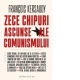 Zece chipuri ascunse ale comunismului - Fran&ccedil;ois Kersaudy, Marieva Catalina Ionescu
