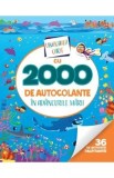 Cumpara ieftin Uimitoarea carte cu 2000 de autocolante. In adancurile marii