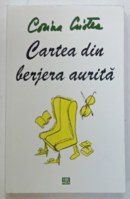 CARTEA DIN BERJERA AURITA , roman de CORINA CRISTEA , 2012 foto