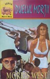Duelul Mortii - Morris West, 1994, Colemus, Carte Politista, Romana, 400 Pagini, Paperback