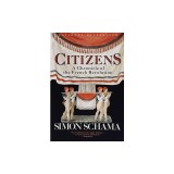 Citizens: A Chronicle of the French Revolution