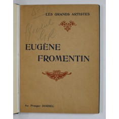 EUGENE FROMENTIN par PROSPER DORBEC , BIOGRAPHIE CRITIQUE , 1926