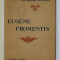 EUGENE FROMENTIN par PROSPER DORBEC , BIOGRAPHIE CRITIQUE , 1926