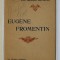 EUGENE FROMENTIN par PROSPER DORBEC , BIOGRAPHIE CRITIQUE , 1926