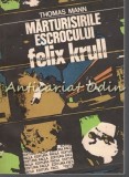 Marturisirile Escrocului Felix Krull - Thomas Mann, Editura Facla, 1982, Roman