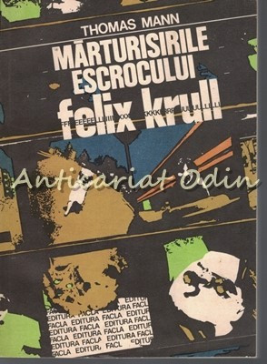 Marturisirile Escrocului Felix Krull - Thomas Mann