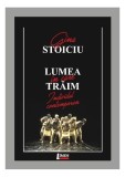 Lumea &icirc;n care trăim. Individul contemporan - Paperback brosat - Gina Stoiciu - Limes