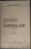 Cumpara ieftin AUREL IVANESCU - CETATEA CU FLAMURILE ALBE (VERSURI) [COLECTIA &quot;CUGET MOLDOVENESC&quot;, IASI 1939] [cu sublinieri si adnotari]