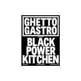 Ghetto Gastro Black Power Kitchen