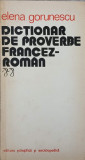 DICTIONAR DE PROVERBE FRANCEZ-ROMAN-ELENA GORUNESCU