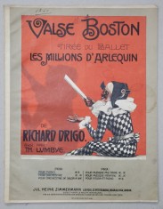 VALSE BOSTON - tiree du ballet LES MILLIONS D &#039; ARLEQUIN de RICHARD DRIGO , arr . par TH. LUMBYE , INCEPUTUL SEC . XX , PARTITURA