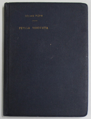 FEMEIA VINOVATA , DRAMA IN 4 ACTE de IULIAN POPA , 1941 foto