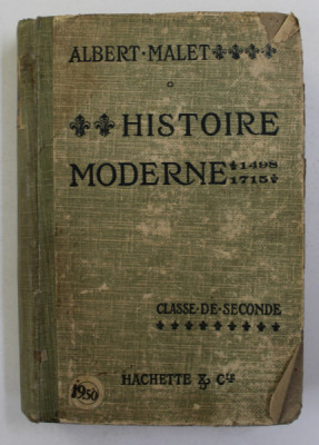 HISTOIRE MODERNE 1498 - 1715 , CLASEE DE SECONDE ABCD par ALBERT MALET , 1919 foto