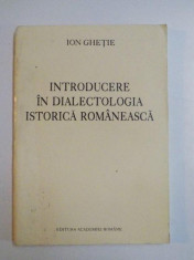 INTRODUCERE IN DIALECTOLOGIA ISTORICA ROMANEASCA de ION GHETIE , 1994 foto