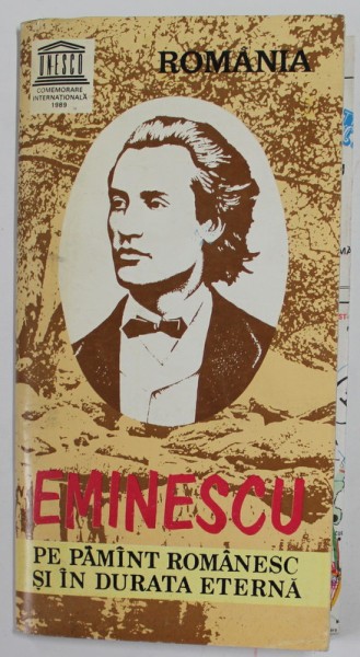 MIHAI EMINESCU PE PAMANT ROMANESC SI IN DURATA ETERNA , DRUMURI SI POPASURI , de VICTOR CRACIUN si VASILE SAMARANDESCU , 1989