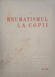 Reumatismul la copii. Biblioteca analelor romano-sovietice, nr. 185
