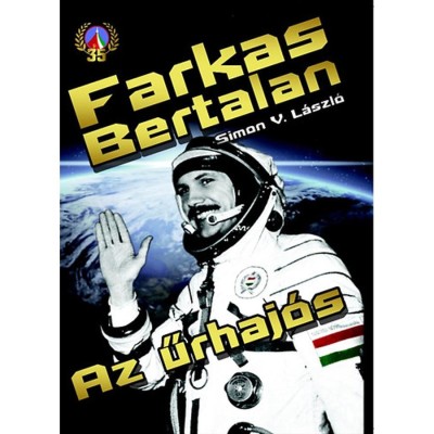 Farkas Bertalan - Az űrhaj&amp;oacute;s - Simon V. L&amp;aacute;szl&amp;oacute; foto