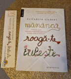 Mananca, roaga-te, iubeste - Elizabeth Gilbert