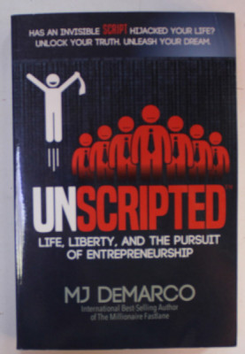 UNSCRIPTED , LIFE , LIBERTY , AND THE PUSUIT OF ENTREPRENEURSHIP by MJ DeMARCO , 2017 foto