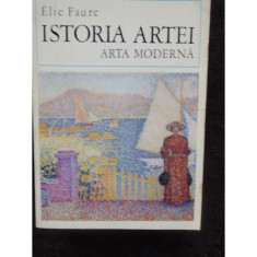 ISTORIA ARTEI VOL.IV- ARTA MODERNA - ELIE FAURE foto