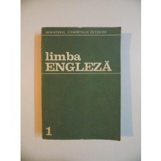 LIMBA ENGLEZA, MINISTERUL COMERTULUI EXTERIOR, ANUL I de FARCA EUGENIA , KOLESNIKOVA NADEJDA , UNGUREANU RODICA , TURCU FULVIA , FRANCU NICOLAIE , 197