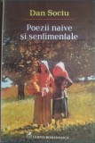 Cumpara ieftin DAN SOCIU - POEZII NAIVE SI SENTIMENTALE (2012)