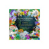 Mythographic Color and Discover: Fairy Wonderland: An Artist's Coloring Book of Magical Spirits